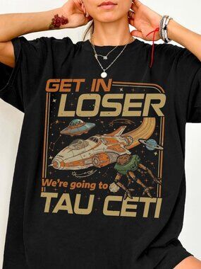 Project Hail Mary Get In Loser Tau Ceti Tee Rocky Eridian Shirt Andy Weir Bo 261